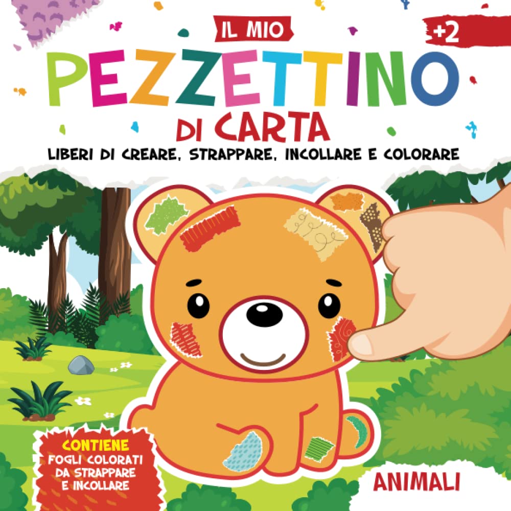 Il Mio Pezzettino di Carta. Animali. Liberi di Creare, Strappare, Incollare e Colorare: Contiene Fogli Colorati da Strappare e Incollare. Adatto a ... di Età. Tutto a Colori. (Pezzettini, Band 1) Tiptoi & Games