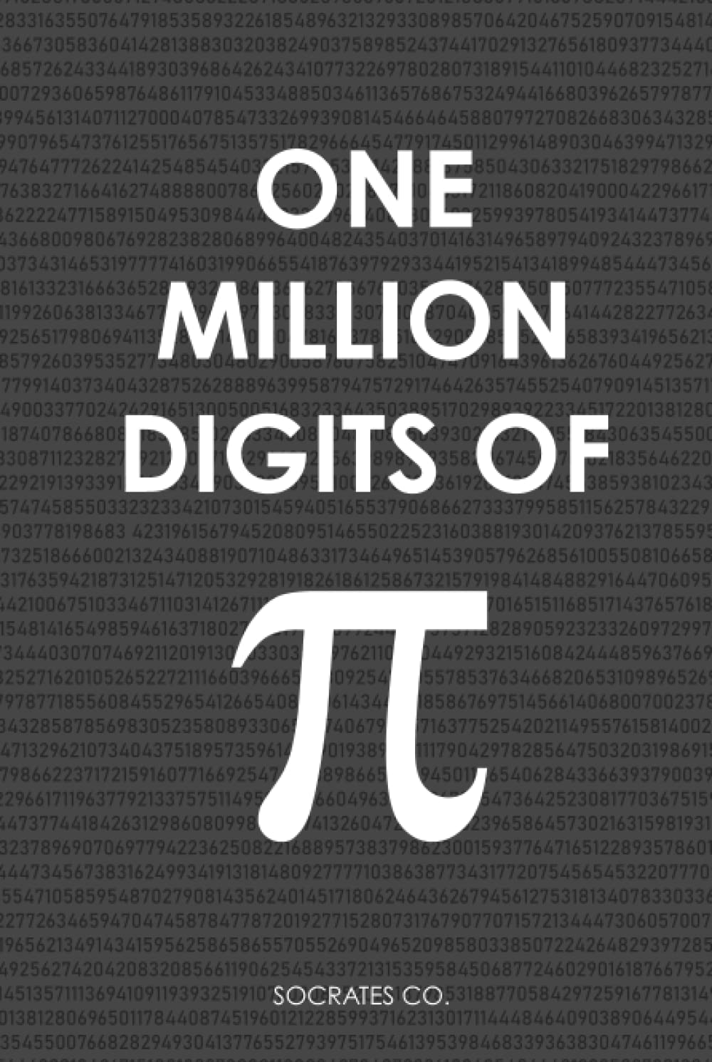One Million Digits Of Pi: Decimal Places from 1 to 1,000,000 on 314 Pages - The Ultimate Book For Math Nerds on Pi Day Mathematics