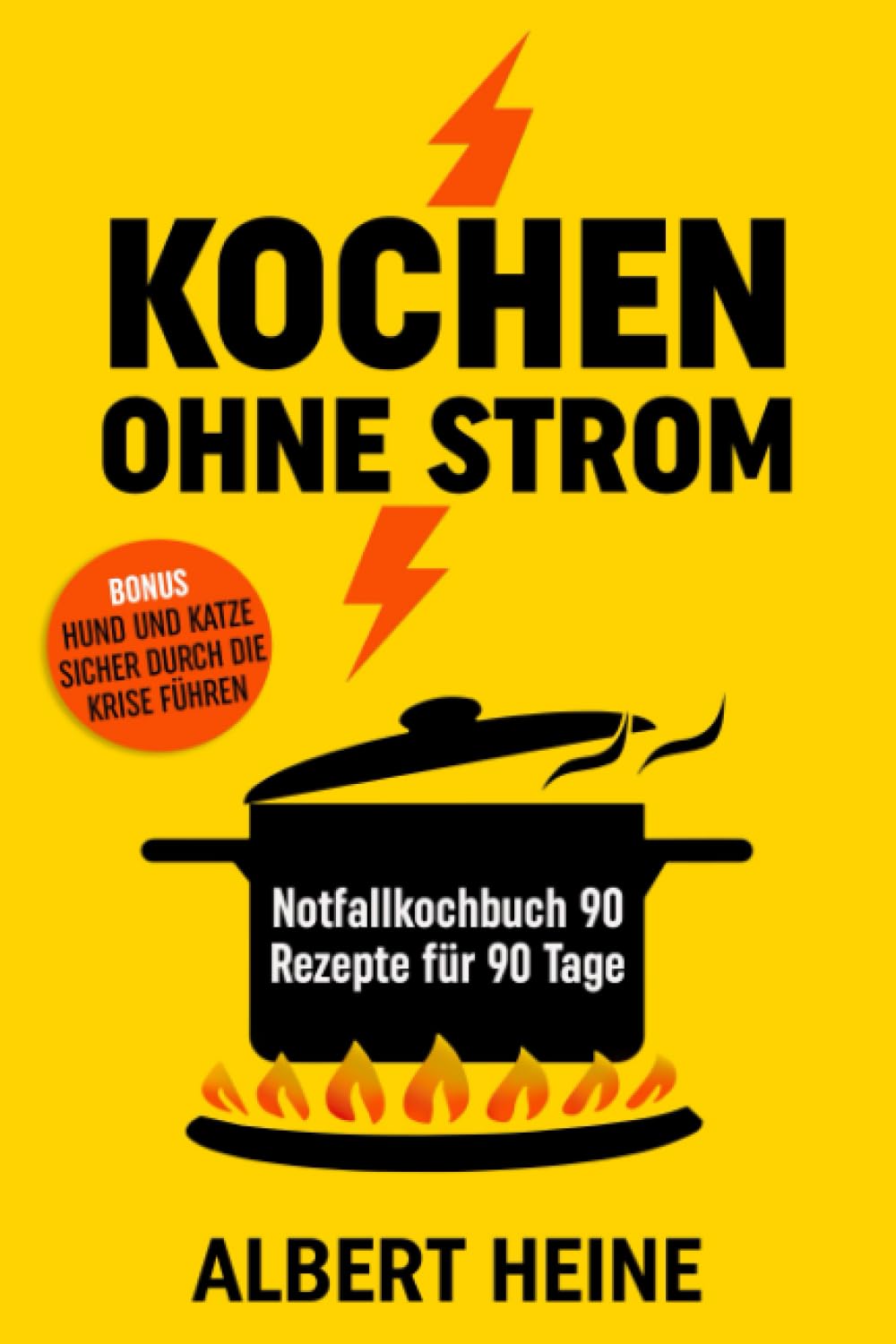 Kochen ohne Strom Notfallkochbuch 90 Rezepte für 90 Tage: Bonus Hund und Katze sicher durch die Krise führen Social Sciences