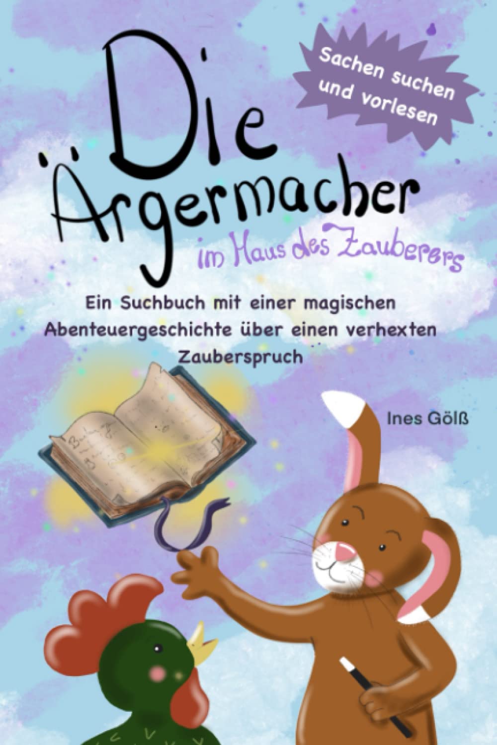 Die Ärgermacher im Haus des Zauberers Ein Suchbuch mit einer magischen Abenteuergeschichte über einen verhexten Zauberspruch: Sachen suchen und finden ... Vorlesen und Selberlesen oder lesen lernen Tiptoi & Games