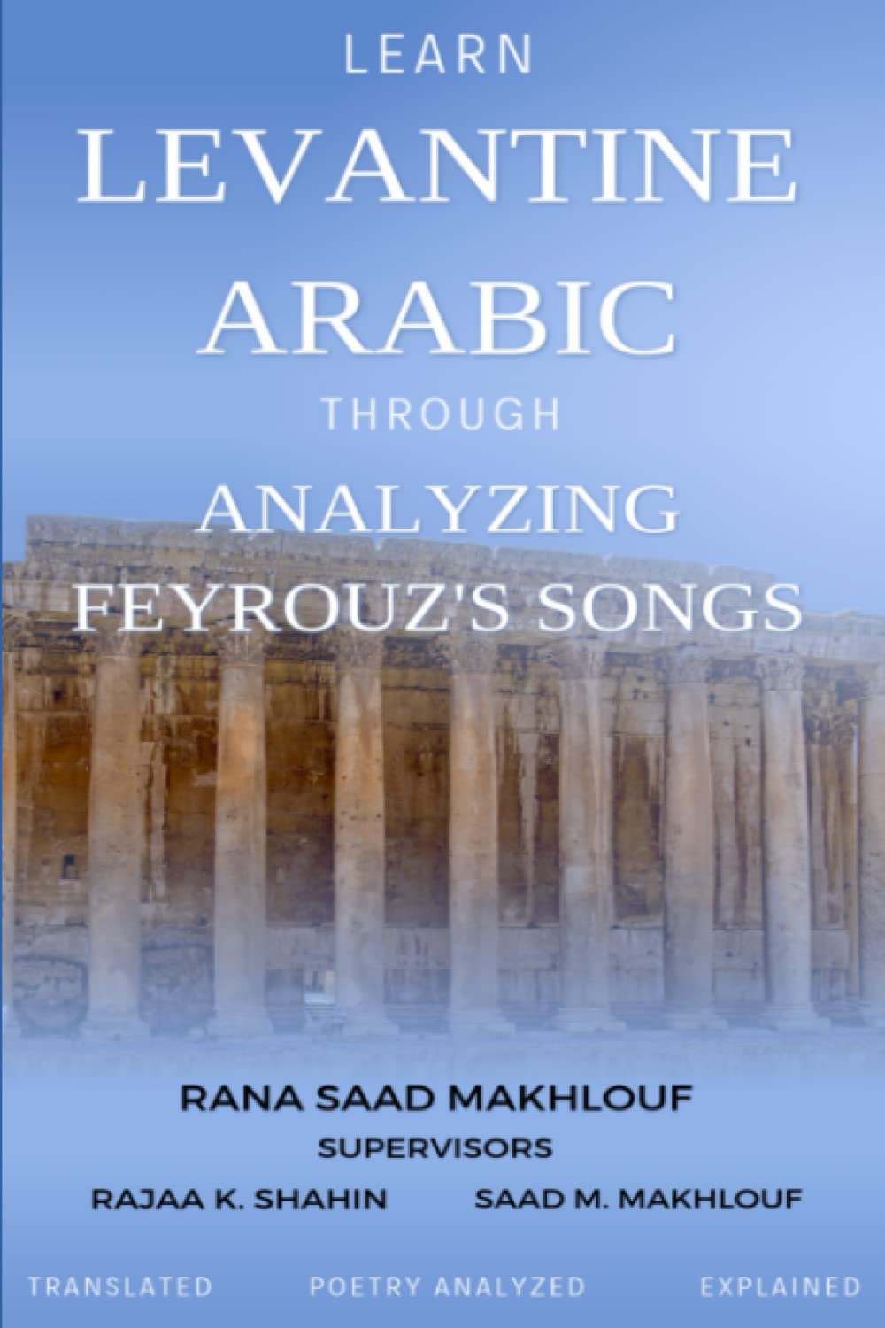 Learn Levantine Arabic Through Analyzing Feyrouz's Songs book