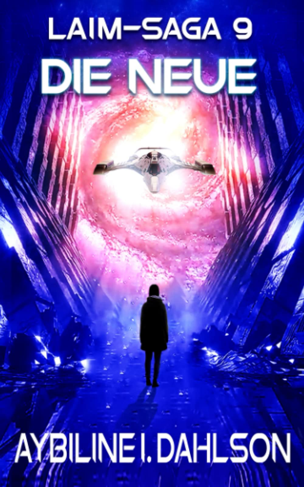 Die Neue: Laim - Saga 9: Die große Verschwörung - eine LitRPG Space-Opera Space Opera