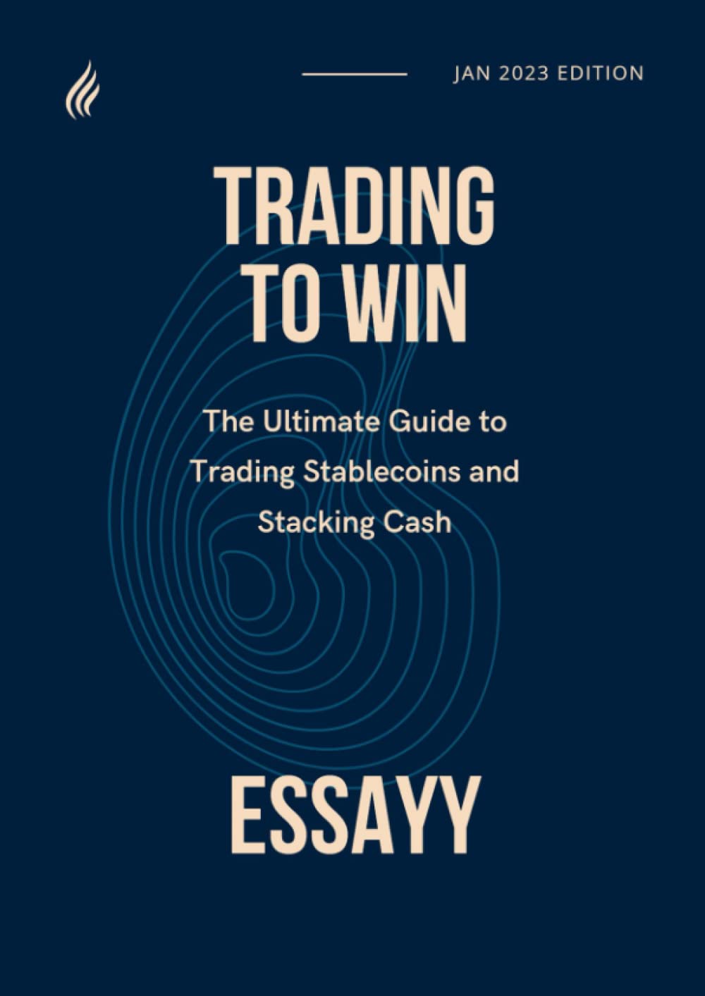 Trading to win - The ultimate guide to trading stablecoins and stacking cash Business, Finance & Career