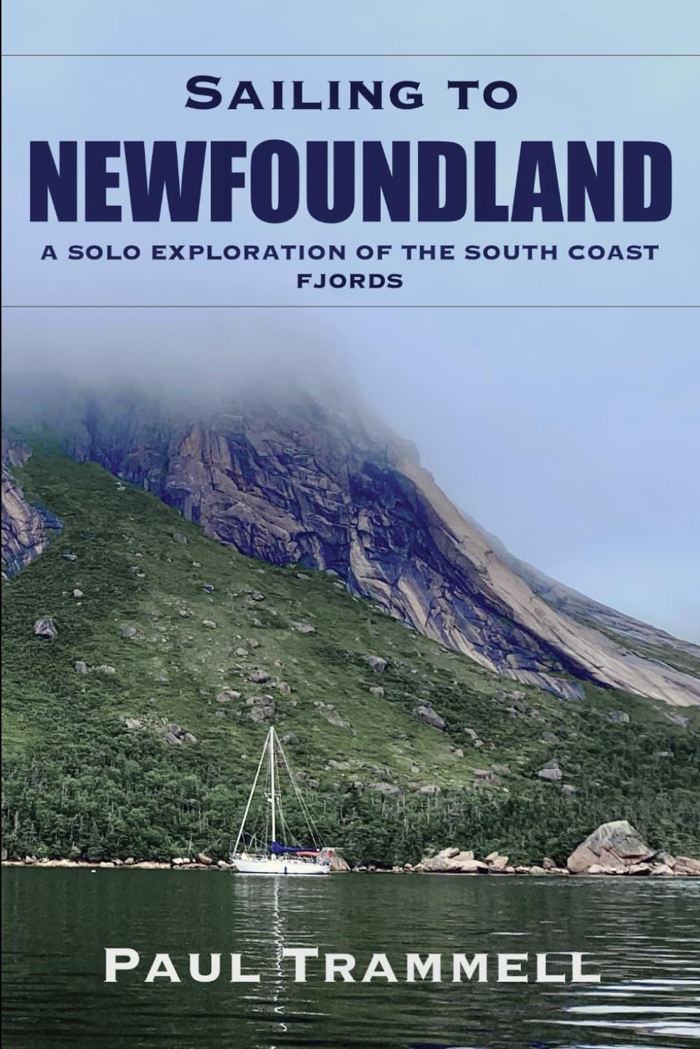 Sailing to Newfoundland: A Solo Exploration of the South Coast Fjords Sports