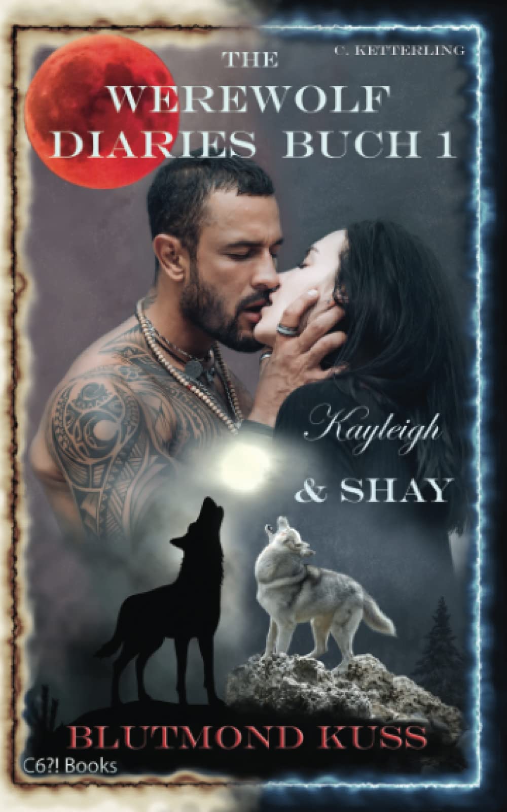 The Werewolf Diaries: Buch 1: Kayleigh & Shay – Blutmond Kuss: Vollständige Anthologie: alle Vollmond- und Neumond-Kapitel – deutsche Ausgabe (Die ... & Shay“ – Werwolf Liebesroman, Band 1) Action & Adventure