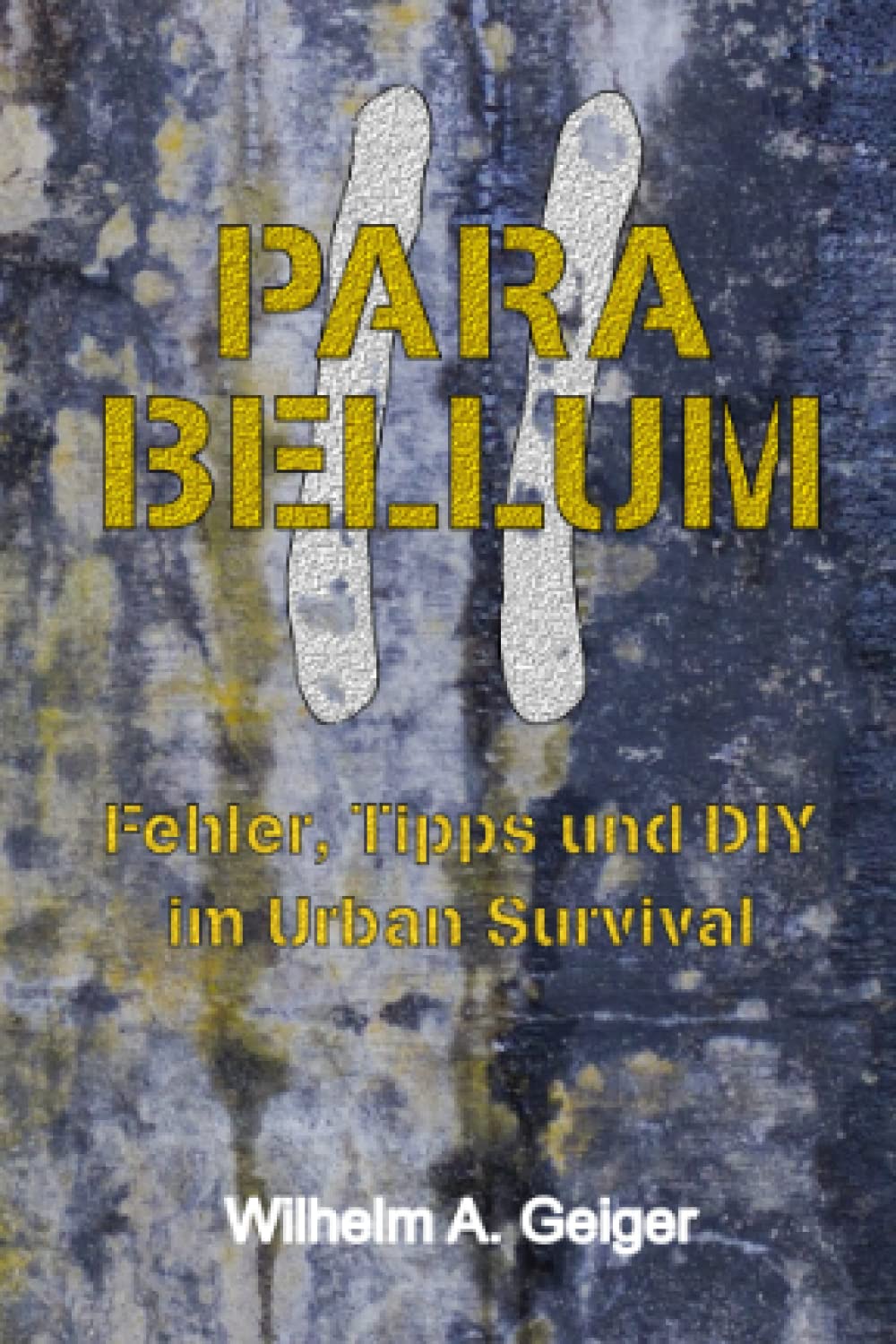 Para Bellum 2: Fehler, Tipps und DIY im Urban Survival book