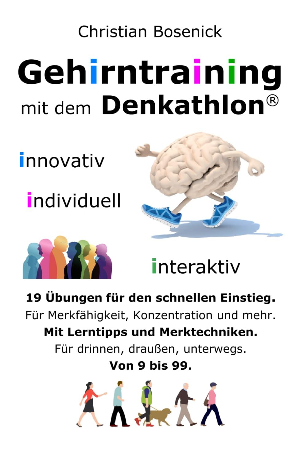 Gehirntraining mit dem Denkathlon® - innovativ - individuell - interaktiv - 19 Übungen für den schnellen Einstieg: Für Merkfähigkeit, Konzentration ... drinnen, draußen, unterwegs. Von 9 bis 99. Health, Nutrition & Fitness