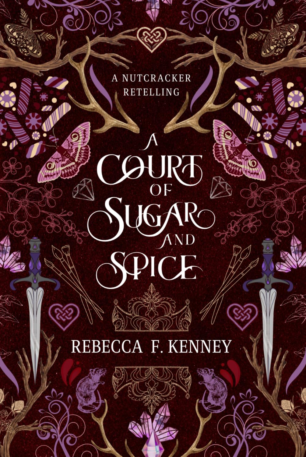 A Court of Sugar and Spice: A Nutcracker Romance Retelling (Wicked Darlings) book