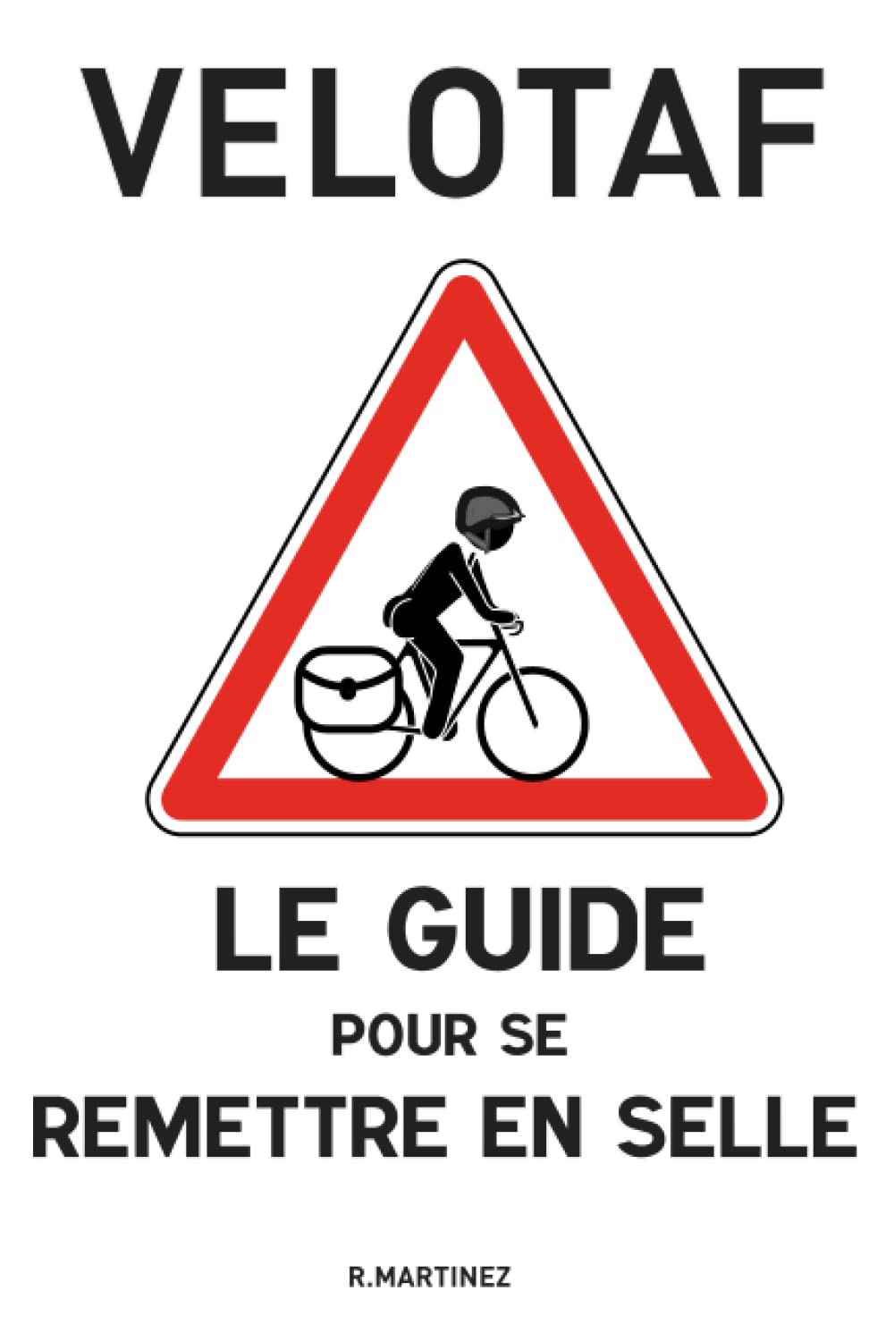 VELOTAF: Le Guide pour se remettre en selle Leisure & Fun