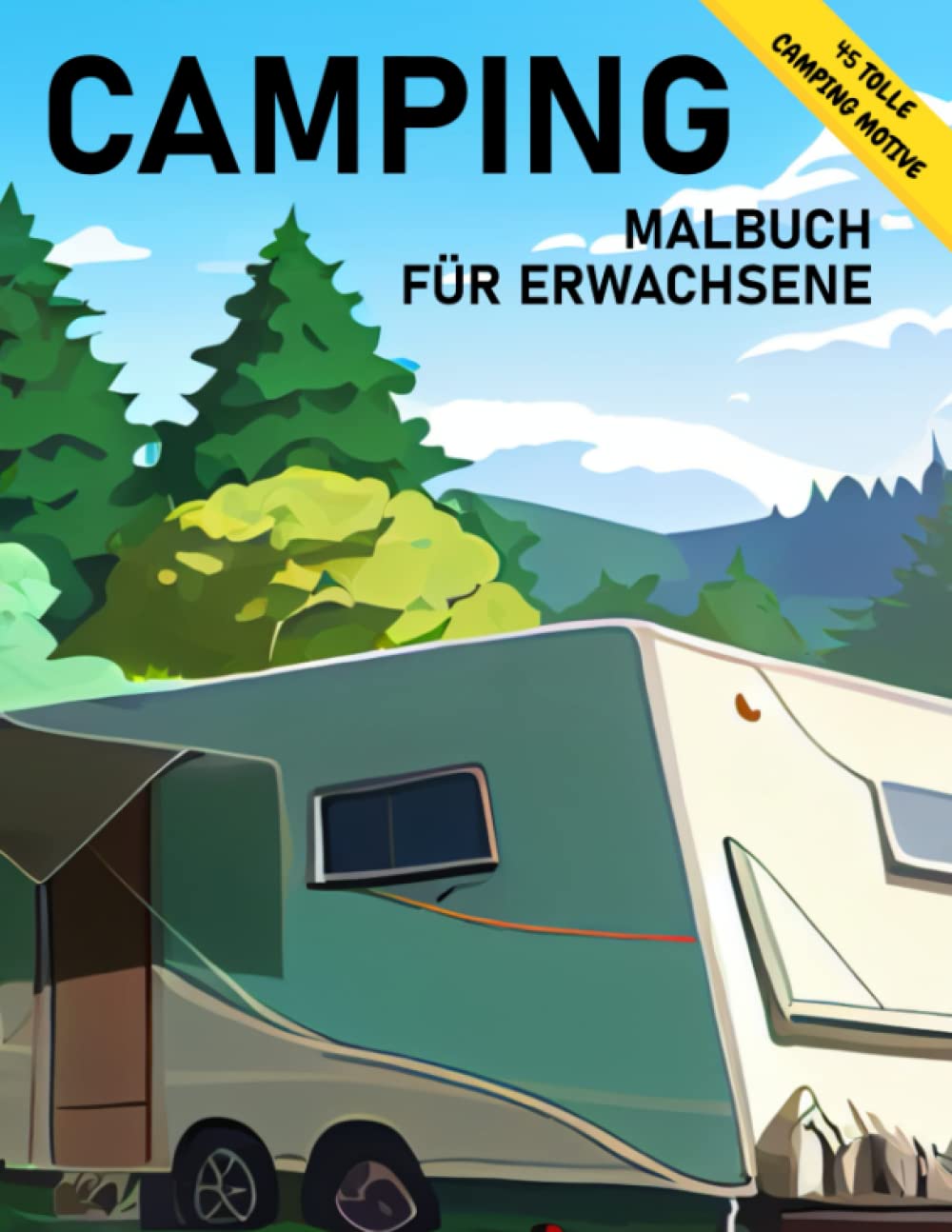 Camping Malbuch für Erwachsene: Exklusive handverlesene Camping Motive zum Ausmalen für Entspannung und Stress-Abbau Lifestyle