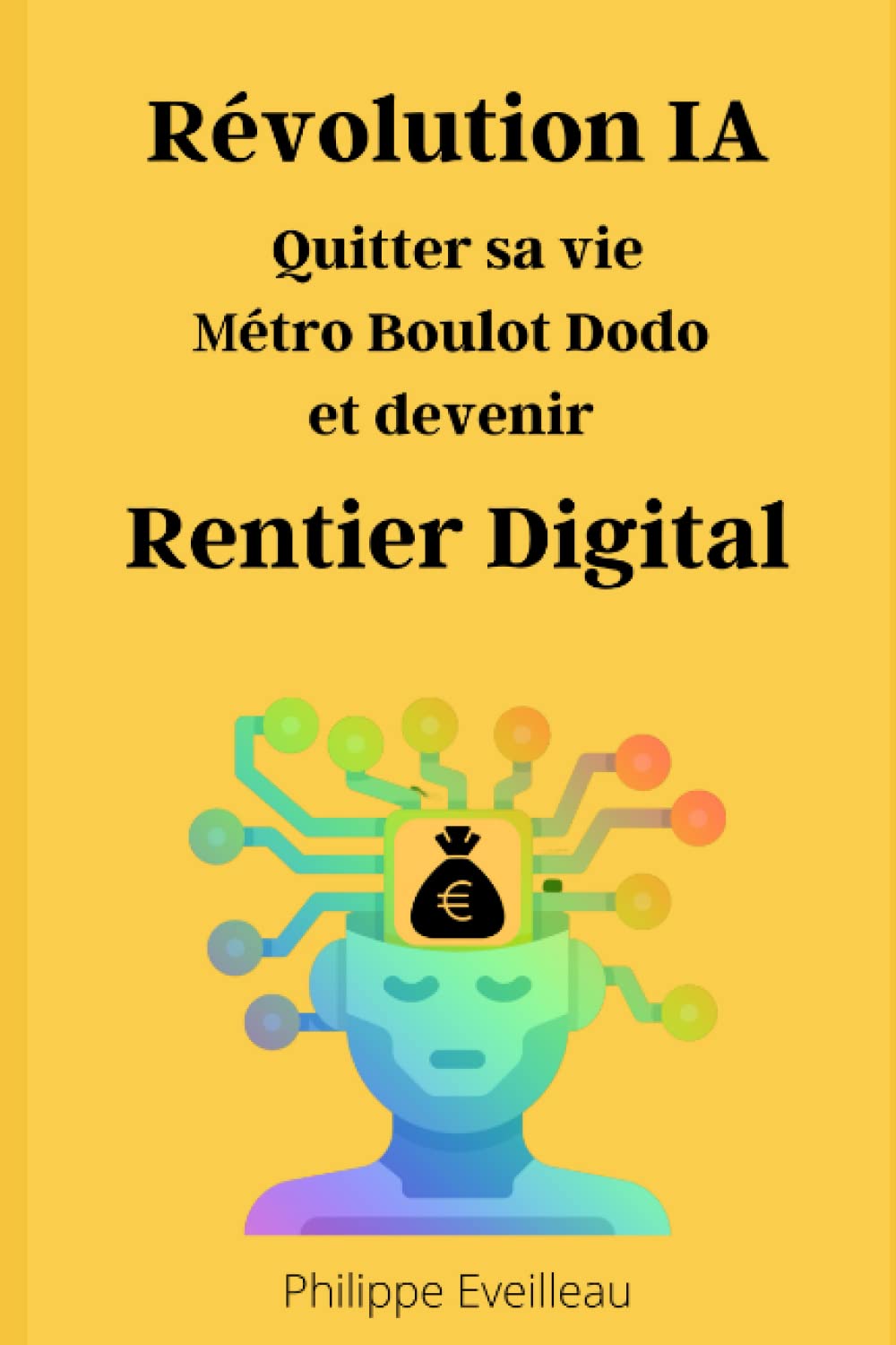 Révolution de l'IA : quitter sa vie métro boulot dodo et devenir rentier digital Business, Finance & Career