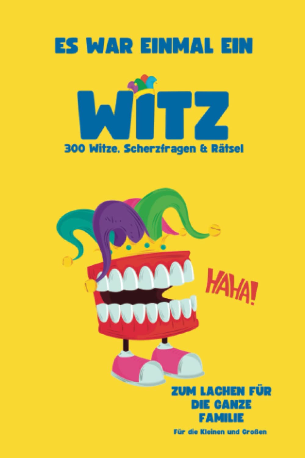 Es war einmal ein Witz: 300 Witze, Scherzfragen & Rätsel für die ganze Familie Non-fiction