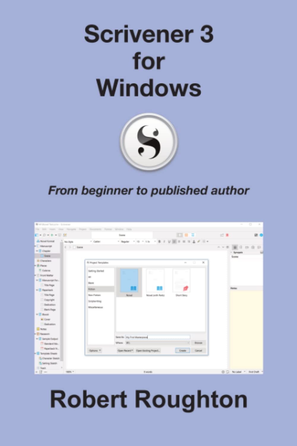 Scrivener 3 for Windows: From beginner to published author (Scrivener 3 - from beginner to published author) Computer Science