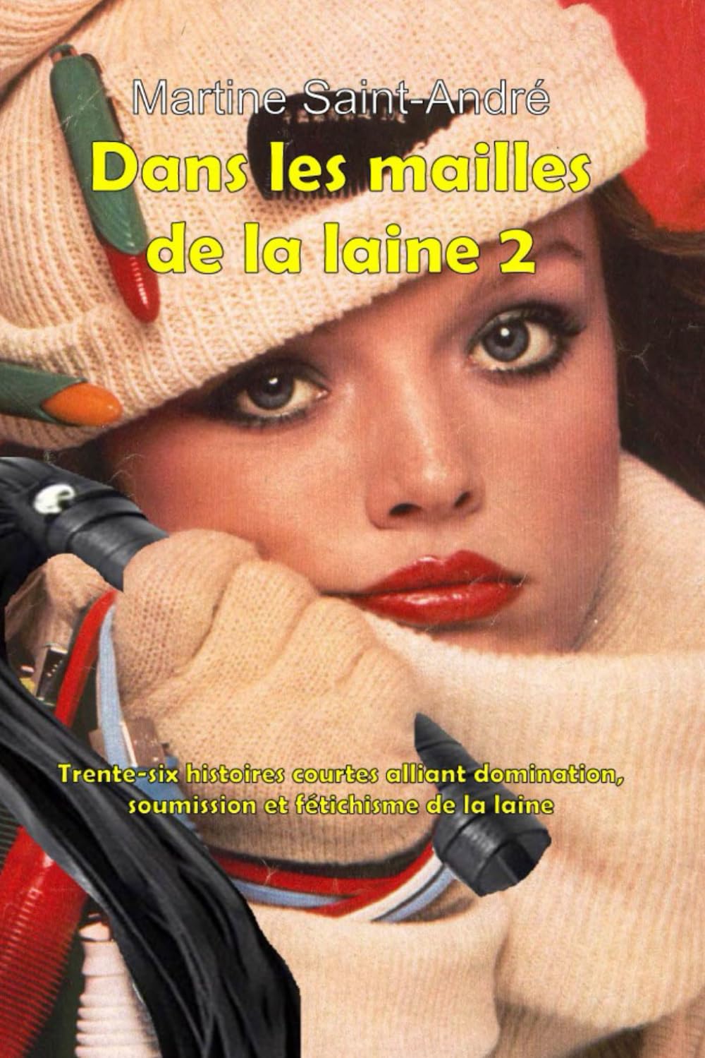 Dans les mailles de la laine 2: Trente-six histoires courtes alliant domination, soumission et fétichisme de la laine book