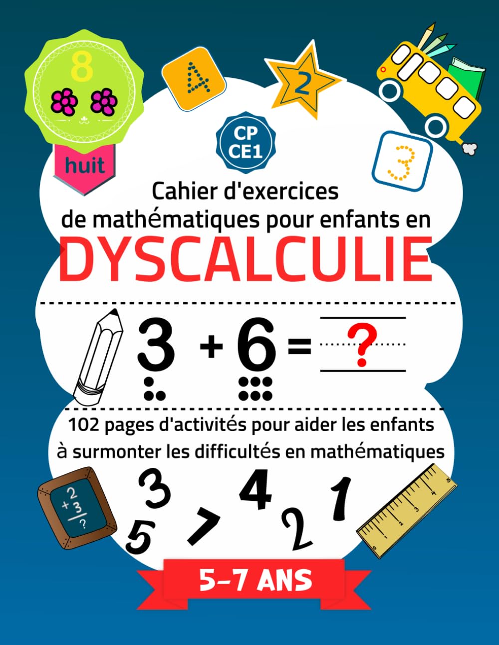 Cahier D'exercices de Mathématiques pour Enfants en Dyscalculie: Livre de Ressources avec 102 Pages d'activités Mathématiques pour Surmonter les ... , Comparaison , Coloriage et bien autres. Study Guides