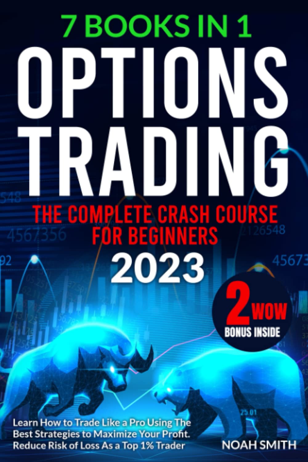 OPTIONS TRADING: The Complete Crash Course for Beginners to Learn How to Trade Like a Pro Using The Best Strategies to Maximize Your Profit | Reduce Risk of Loss As a Top 1% Trader book