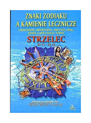 Strzelec - znaki zodiaku a kamienie lecznicze Books