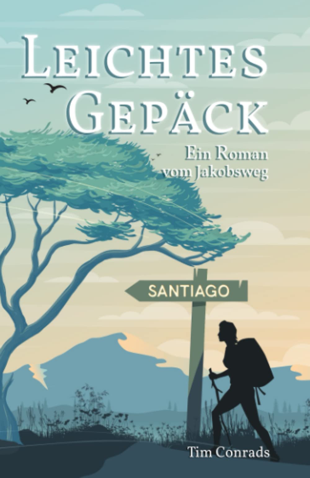 Leichtes Gepäck: Ein Roman vom Jakobsweg Contemporary literature