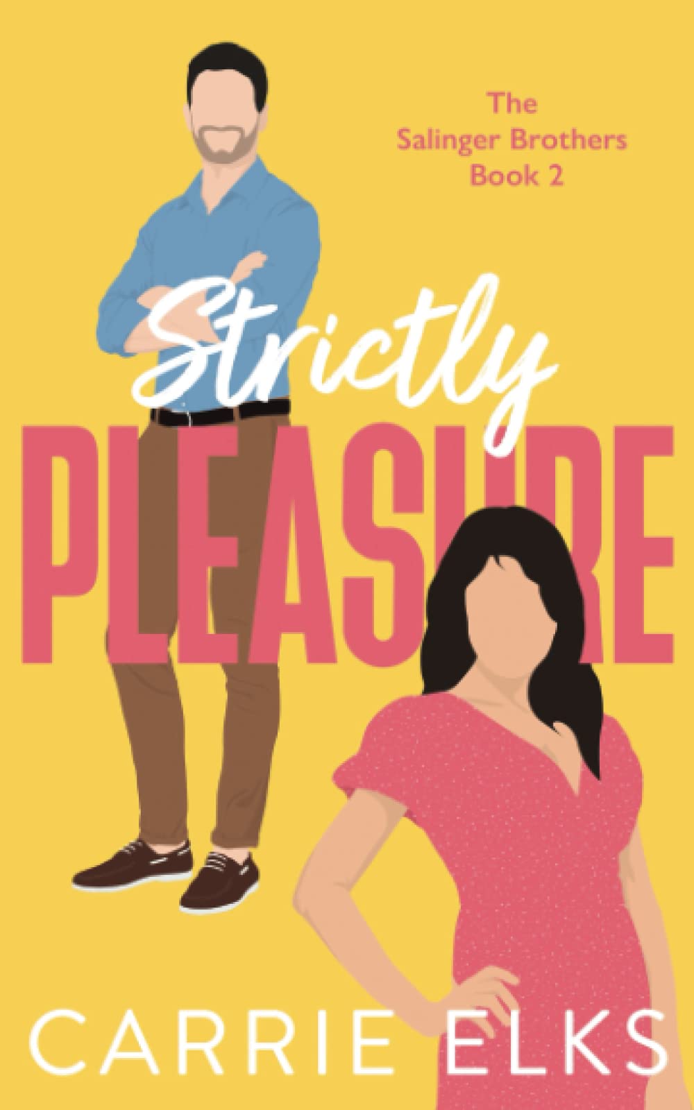 Strictly Pleasure: The BRAND NEW swoony enemies to lovers romantic comedy for 2023 (The Salinger Brothers, Band 2) Contemporary Romance