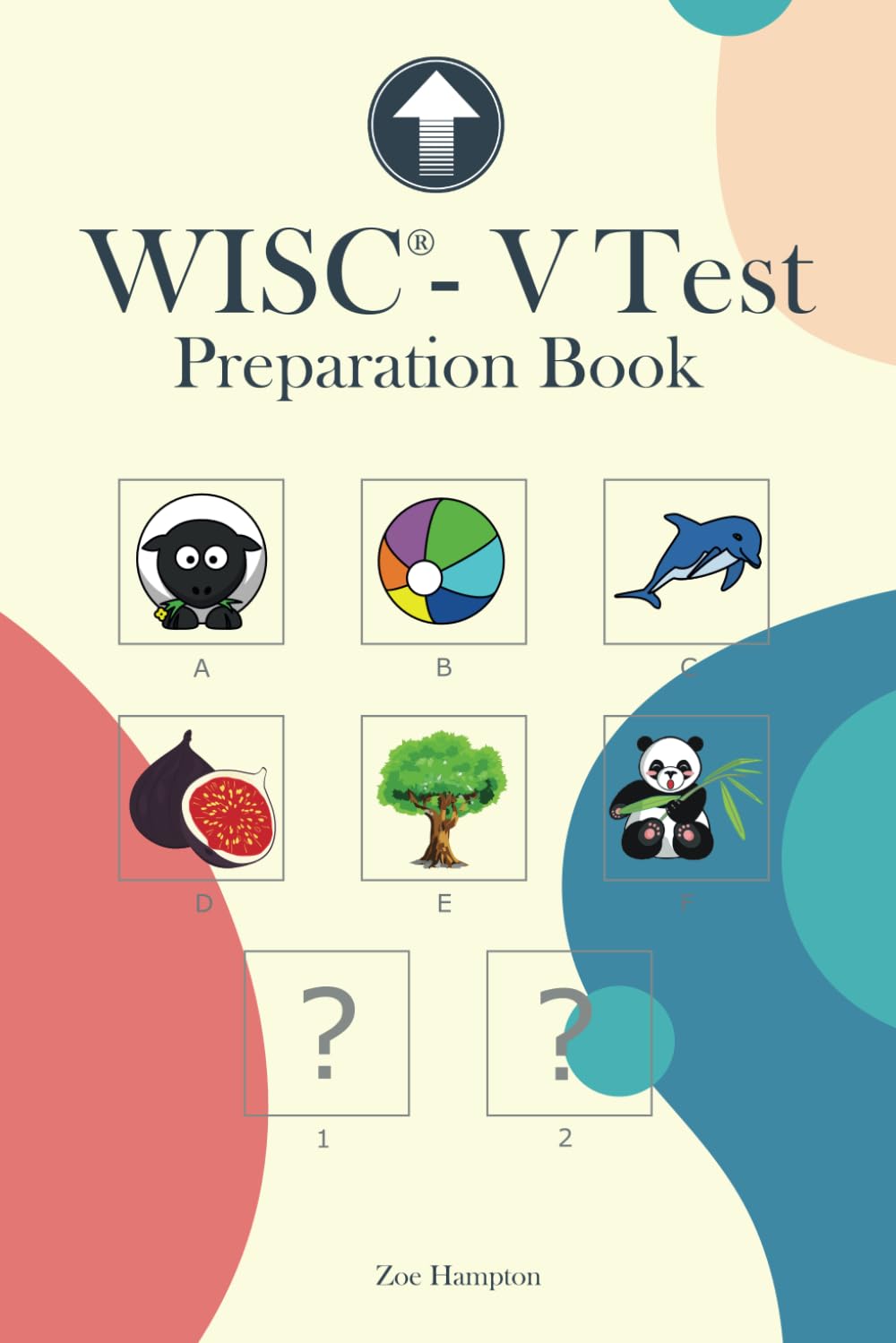 WISC-V Test Preparation Book: Practice for WISC-V Test with Picture Concepts, Pattern Matrix Reasoning, Naming Speed Literacy and Quantity, Symbol ... Span Subtests (IQ Tests series, Band 12) Learning & Reference