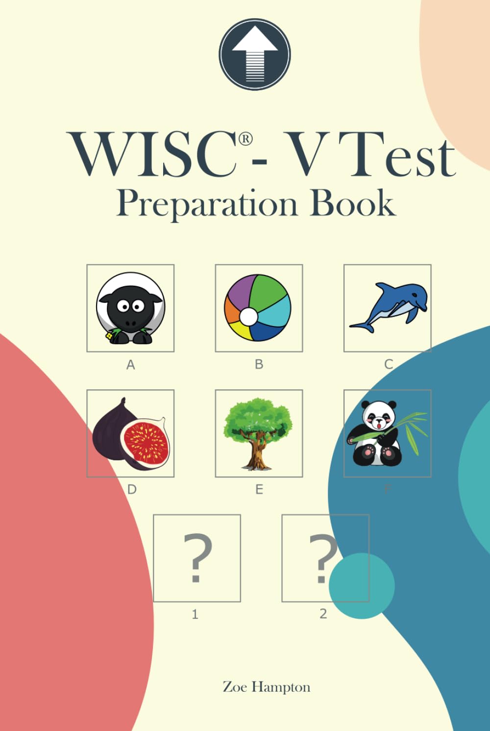 WISC-V Test Preparation Book: Practice for WISC-V Test with Picture Concepts, Pattern Matrix Reasoning, Naming Speed Literacy and Quantity, Symbol ... Span Subtests (IQ Tests series, Band 12) Learning & Reference
