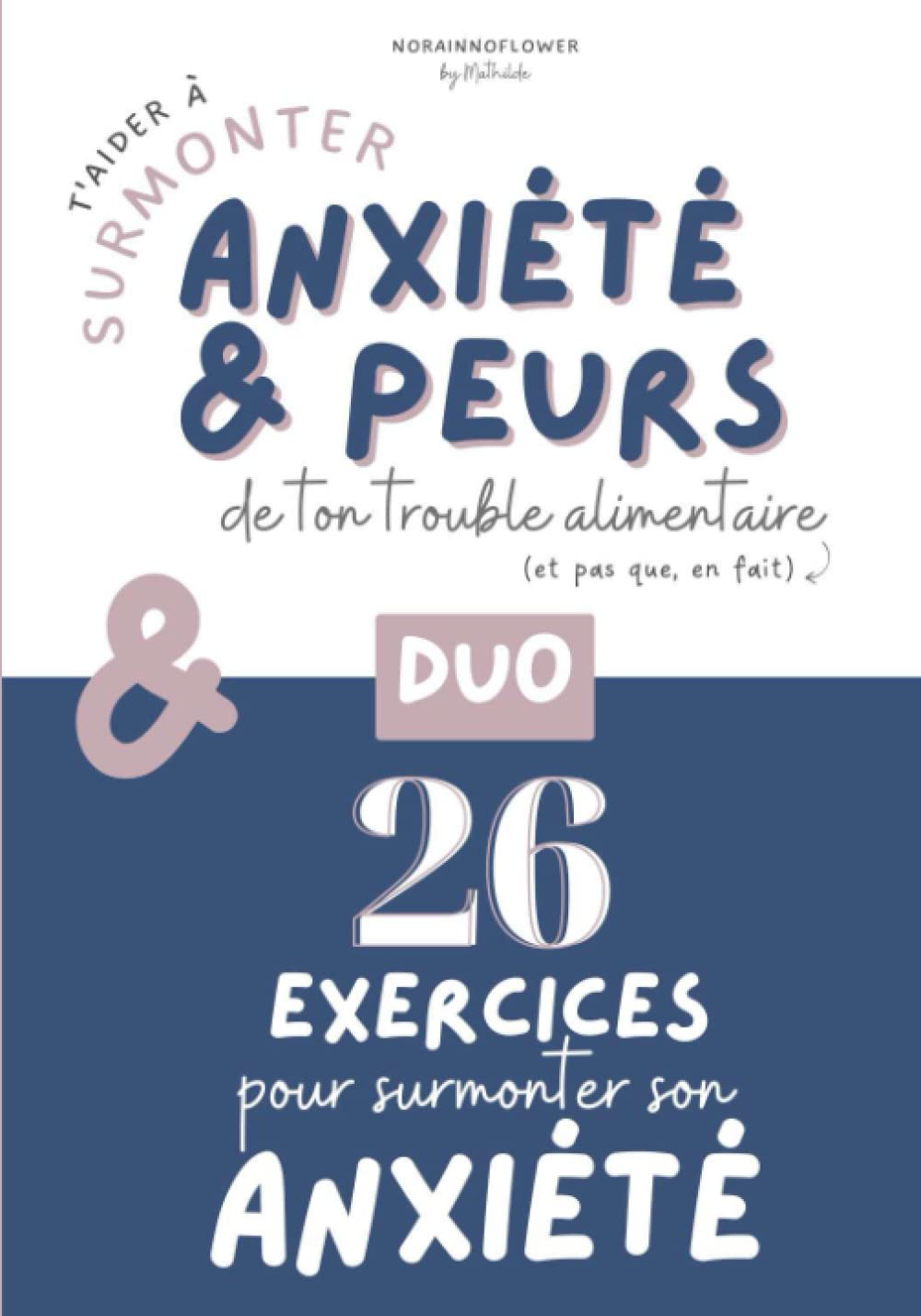 Pack Duo Surmonter peurs de ton trouble alimentaire + 26 exercices pour soigner son anxiété: Livret + Carnet d'exercices - Trouble alimentaire & anxiété Health, Nutrition & Fitness