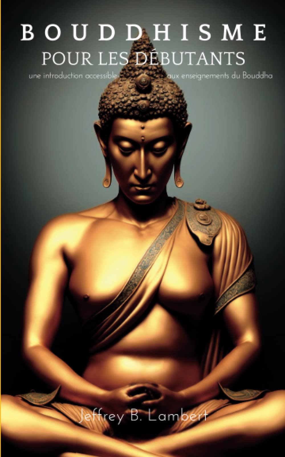 Bouddhisme pour le débutant: Une introduction accessible aux enseignements du bouddha Eroticism