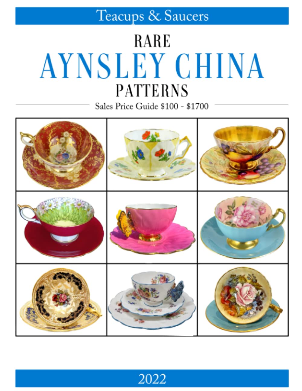 Rare Aynsley China Patterns: Teacups & Saucers 2022 Online Sales Price Guide From US$100 To US$1700 book
