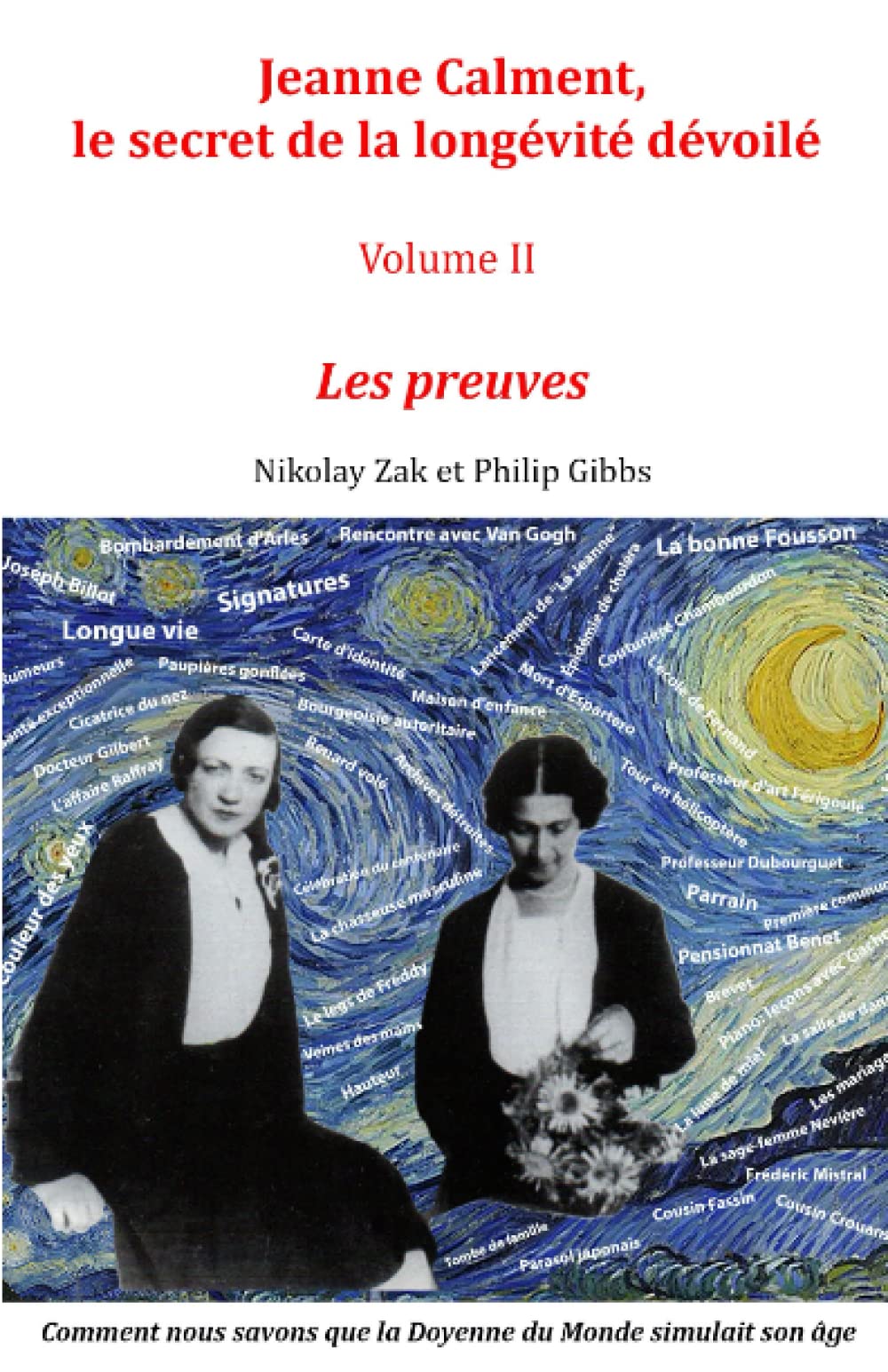 Jeanne Calment, le secret de la longévité dévoilé: Volume II, Les preuves: Comment nous savons que la Doyenne du Monde simulait son âge book
