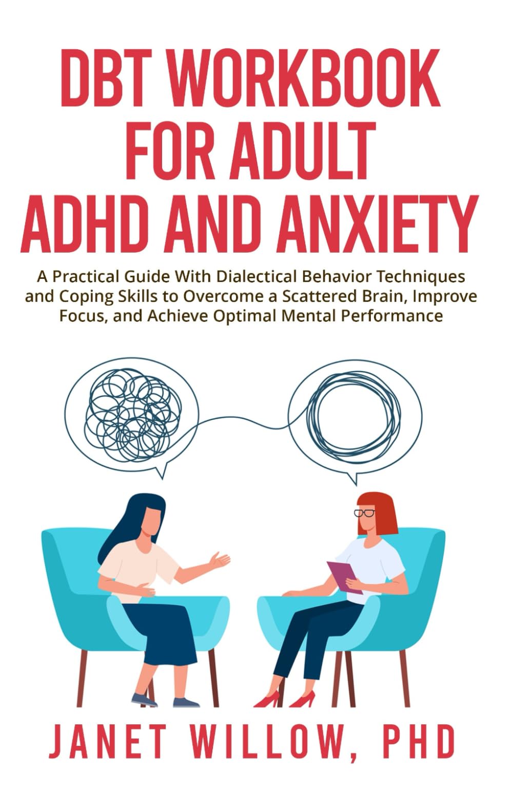 DBT Workbook for Adult ADHD and Anxiety: A Practical Guide With Dialectical Behavior Techniques and Coping Skills to Overcome a Scattered Brain, Improve Focus, and Achieve Optimal Mental Performance Medicine