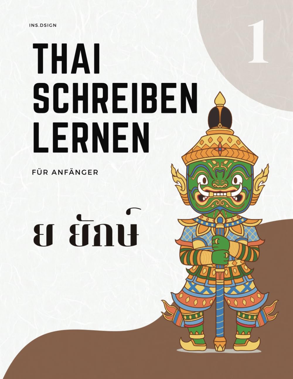 Thai schreiben lernen für Anfänger ; ins.dsign : Arbeitsbuch zum Üben der Handschrift der thailändischen Konsonanten, Vokalen, Betonungszeichen und Nummer. Foreign Languages ​​& Dictionaries