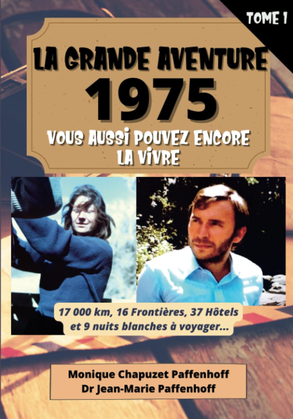 La Grande Aventure 1975: Vous aussi pouvez encore la vivre | Une histoire vraie de voyage et de péripéties à travers l'Amérique du Sud, Centrale et du Nord. book