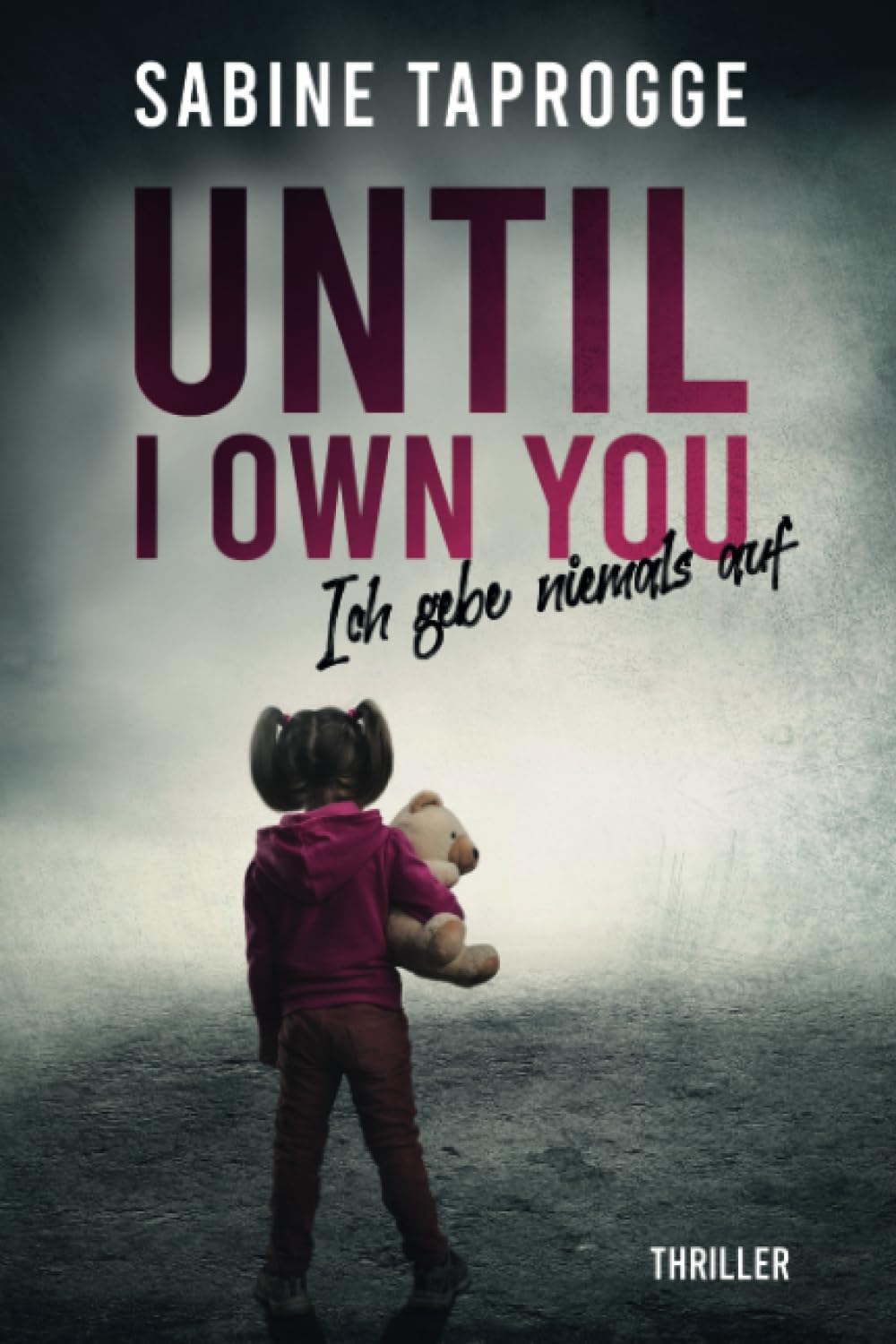 Until I own you: Ich gebe niemals auf Contemporary literature