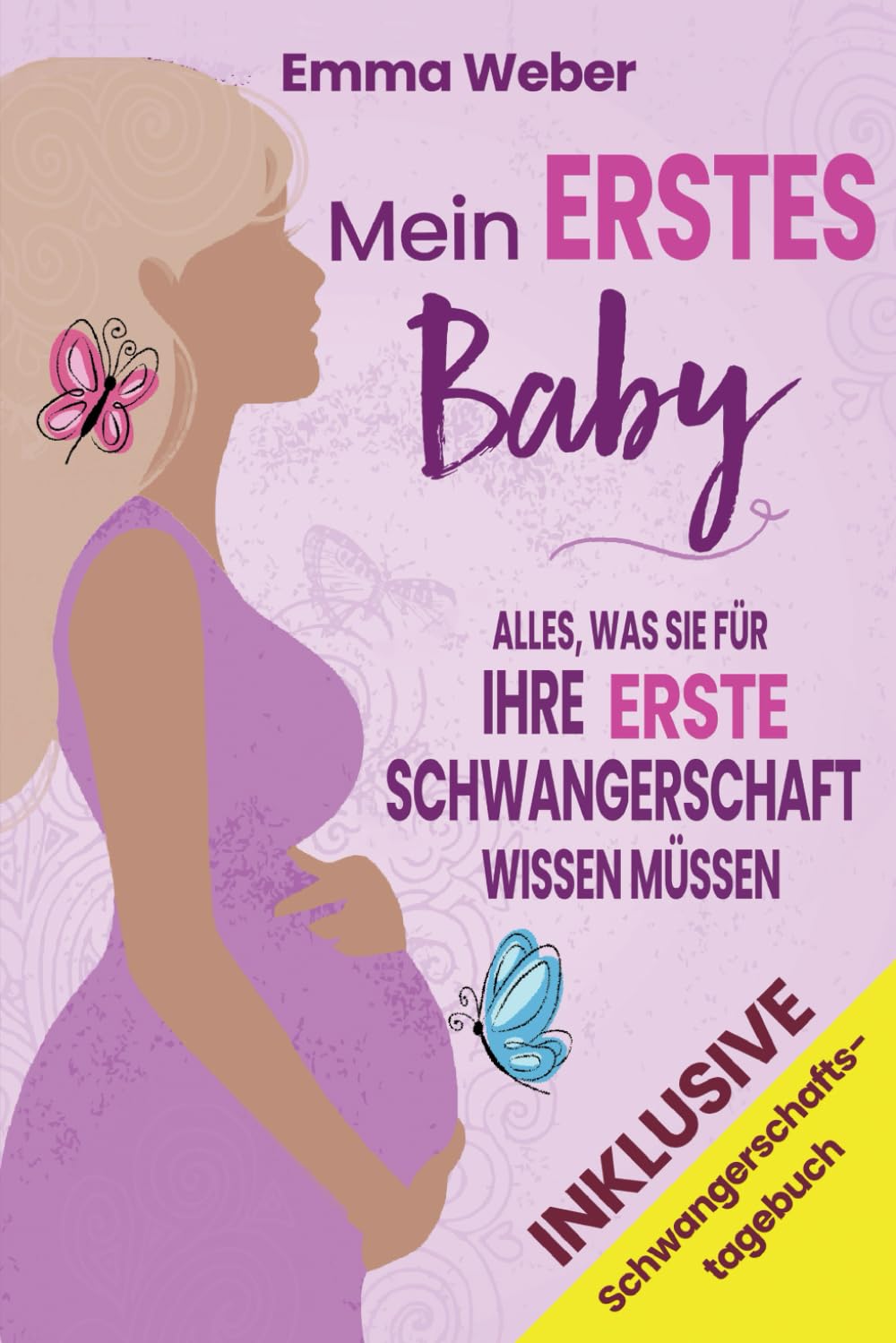 Mein erstes Baby: Alles, was Sie für Ihre erste Schwangerschaft wissen müssen. Der praktische, detaillierte Leitfaden von der Empfängnis bis zur Geburt und für die gesunde Entwicklung Ihres Babys Medicine