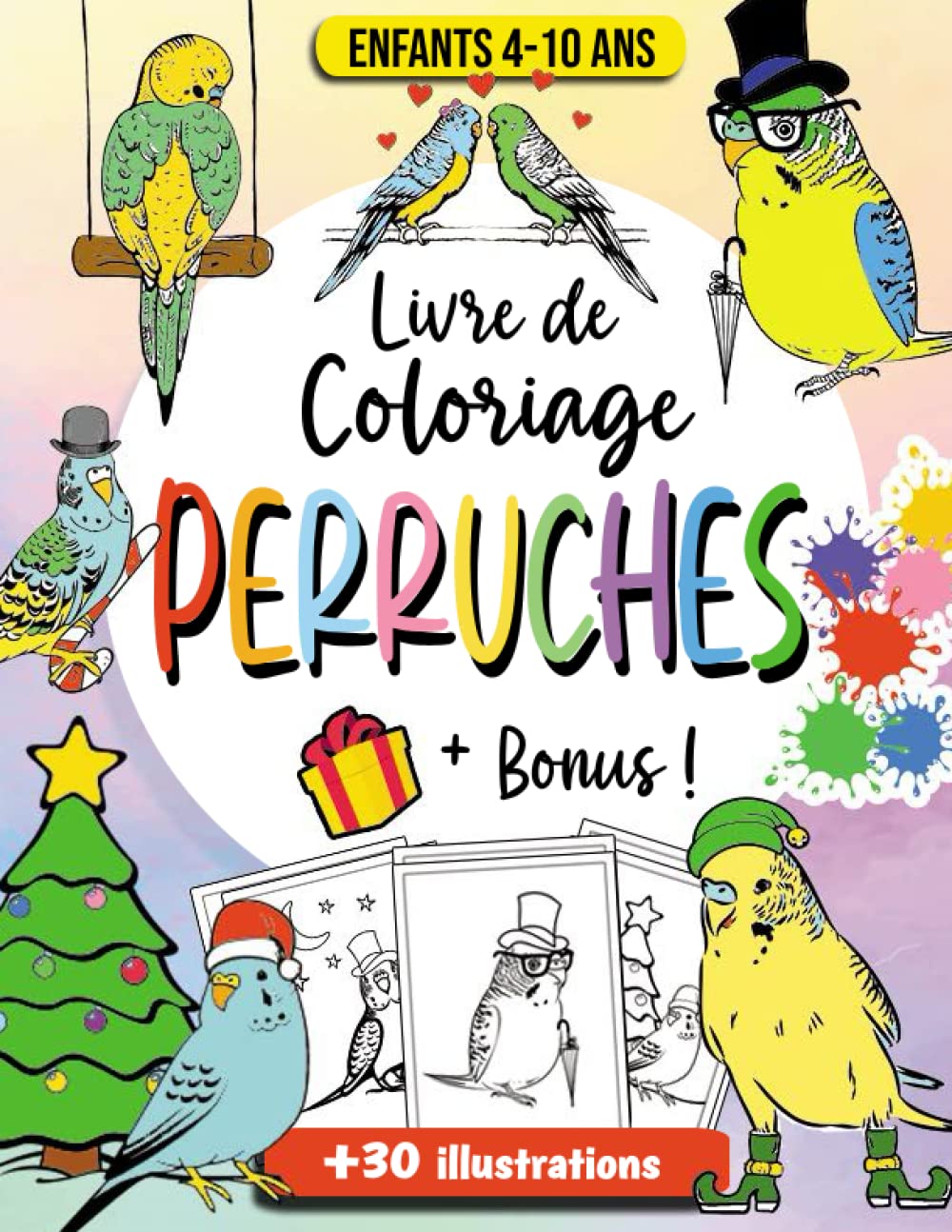 Perruches Livre de Coloriage pour enfants: Perruches Cahier de coloriage pour les enfants de 4-10 ans - Adorables Perruches dans des pages à colorier ... Filles et garçons avec un bonus à la fin book