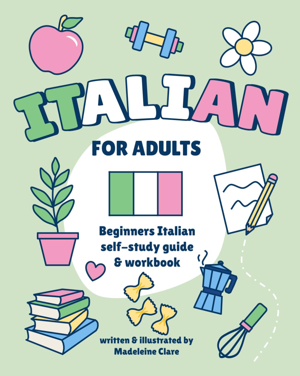Beginners Italian Self-Study and Workbook for Adults: Illustrated Learning Book Foreign Languages ​​& Dictionaries
