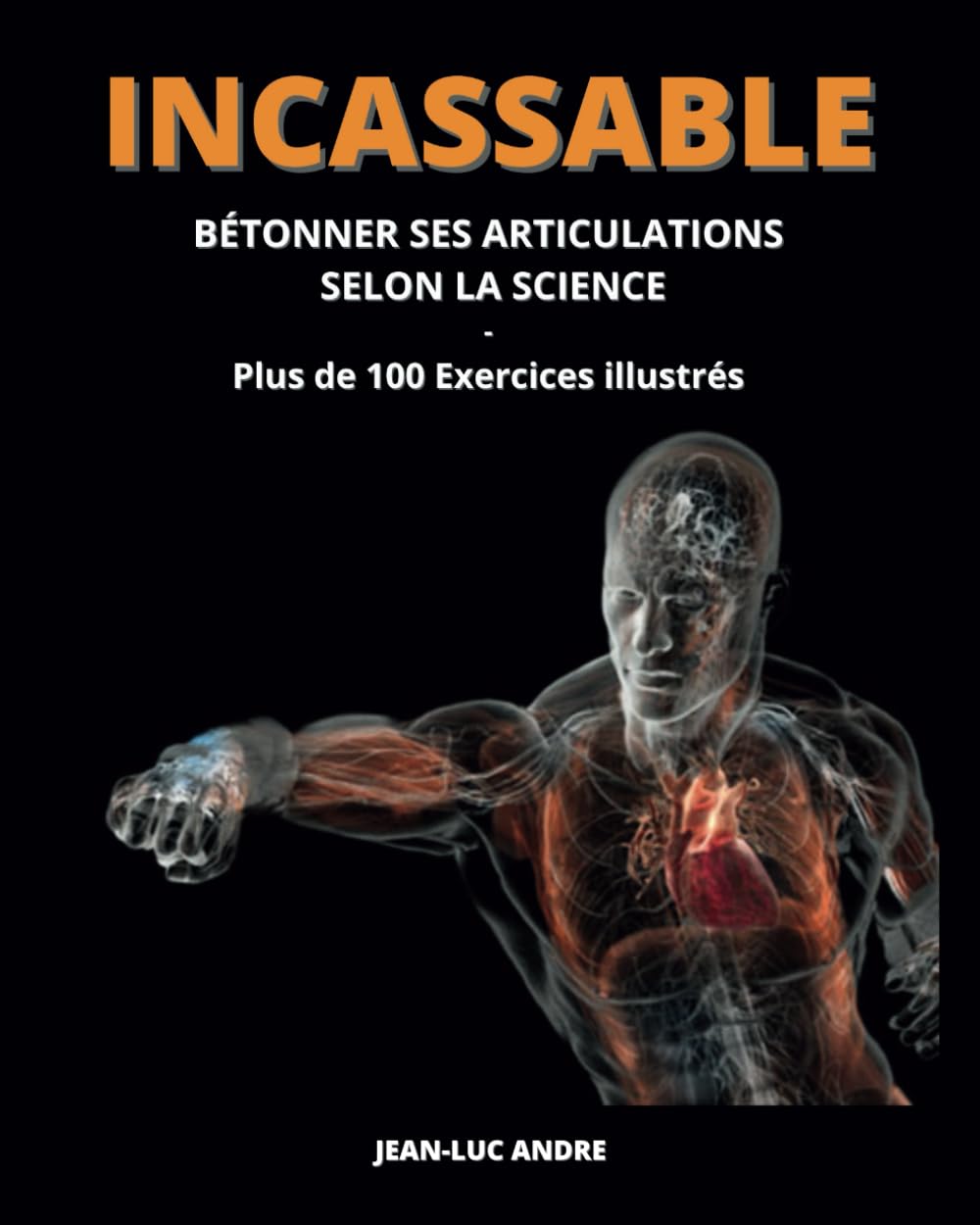 INCASSABLE, bétonner ses articulations selon la Science (CORPS INCASSABLE, Band 1) Health, Nutrition & Fitness