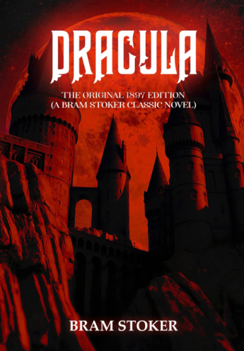 Dracula: The Original 1897 Edition (A Bram Stoker Classic Novel) book