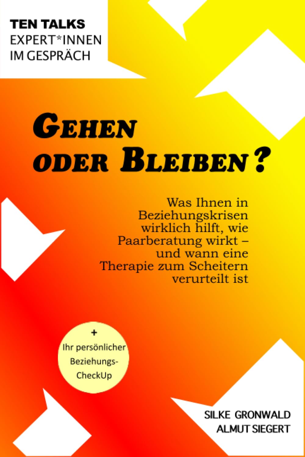 Gehen oder Bleiben?: Was Ihnen in Beziehungskrisen wirklich hilft, wie Paarberatung wirkt - und wann eine Therapie zum Scheitern verurteilt ist book
