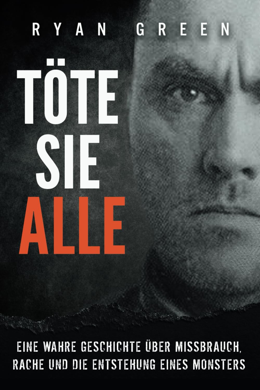Töte sie alle: Eine wahre Geschichte über Missbrauch, Rache und die Entstehung eines Monsters (Wahres Verbrechen) Law