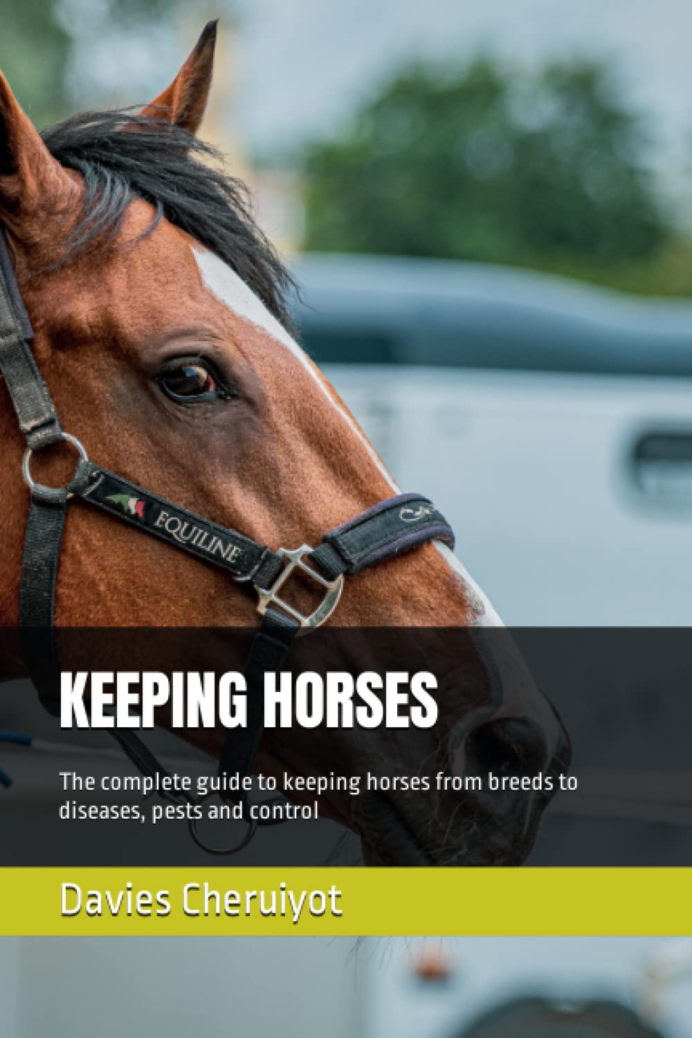 KEEPING HORSES: The complete guide to keeping horses from breeds to diseases, pests and control (Farm Management) Pets
