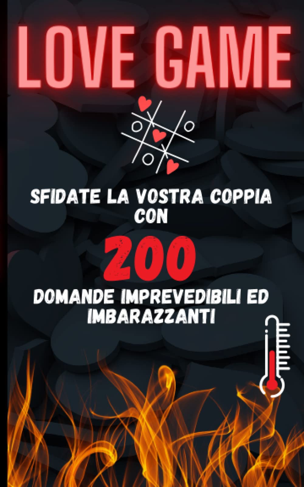 Gioco per Coppia LOVE GAME: Sfidate la vostra Coppia con 200 Domande Imprevedibili ed Imbarazzanti | 3 Modalità di Gioco | Gioca anche Insieme ai Tuoi Amici Partnership & Love