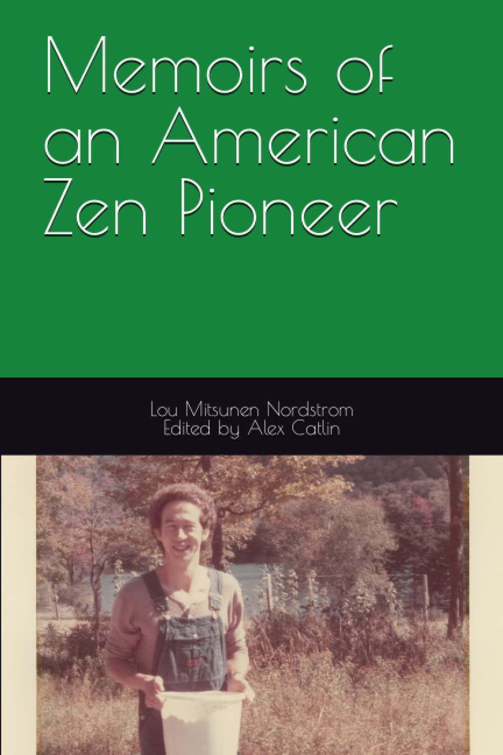 Memoirs of an American Zen Pioneer (Collected Works of Roshi Lou Mitsunen Nordstrom) Religion & Esotericism