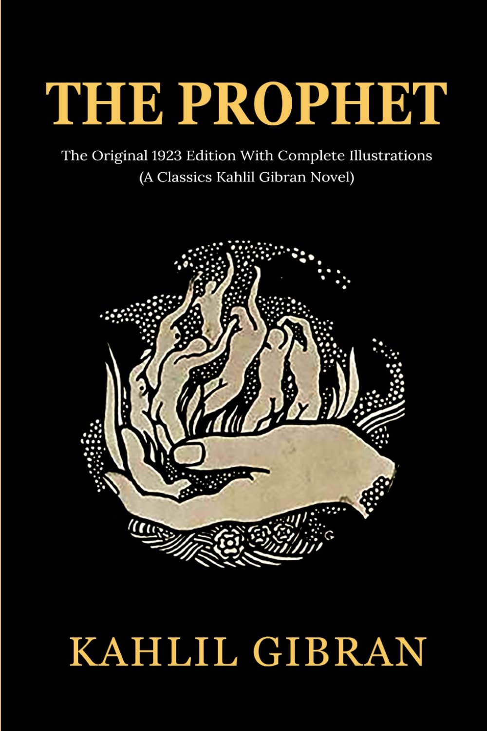 The Prophet: The Original 1923 Edition With Complete Illustrations (A Classics Kahlil Gibran Novel) book