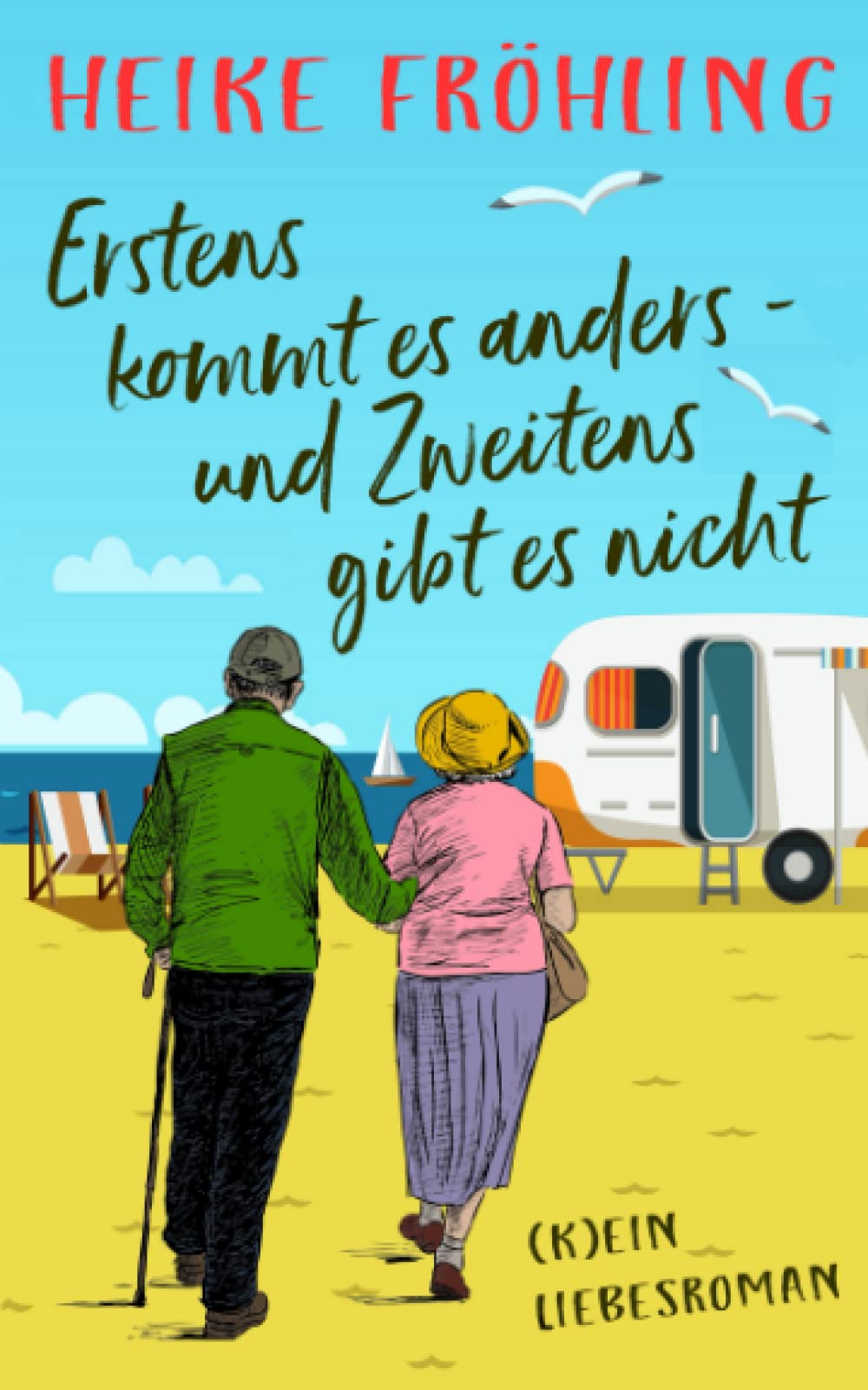 Erstens kommt es anders – und Zweitens gibt es nicht: (k)ein Liebesroman Contemporary literature