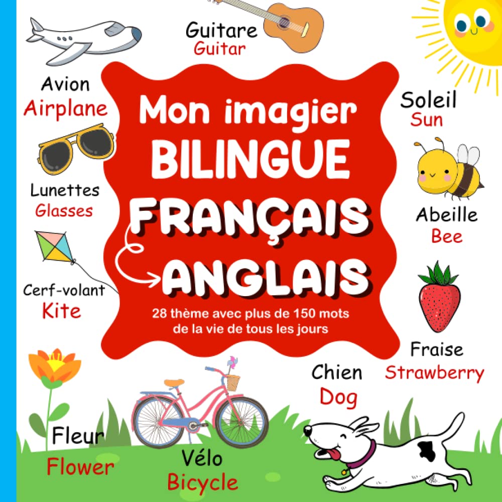 Mon imagier bilingue Français Anglais: Un dictionnaire visuel bilingue Francais-Anglais pour les tout-petits et les enfants, Apprenez plus de 150 mots d’anglais essentiels book
