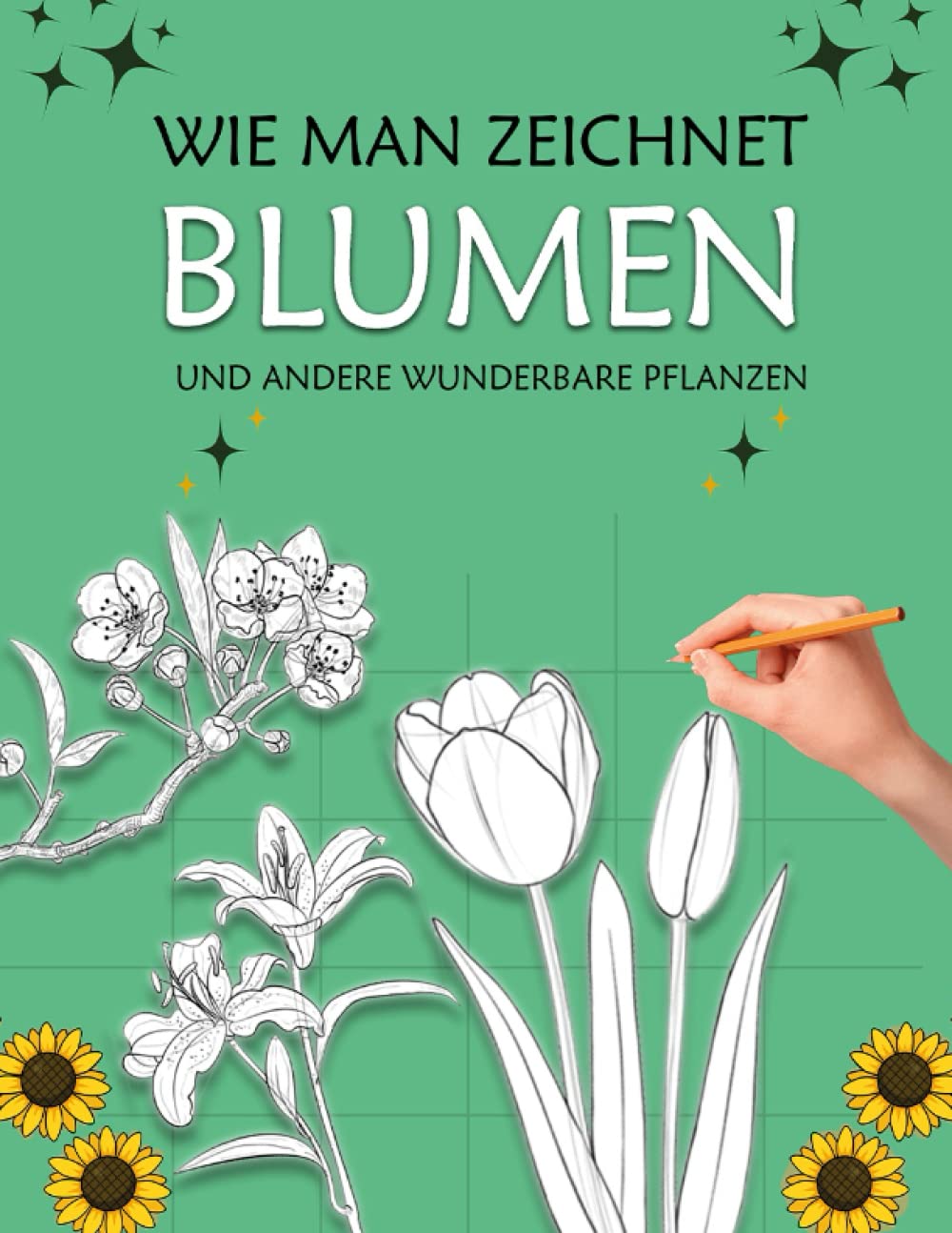 Wie Man Blumen Zeichnet: Schritt-für-Schritt-Anleitungen zeigen Ihnen, wie Sie Pflanzen und Blumen zeichnen. Mathematics
