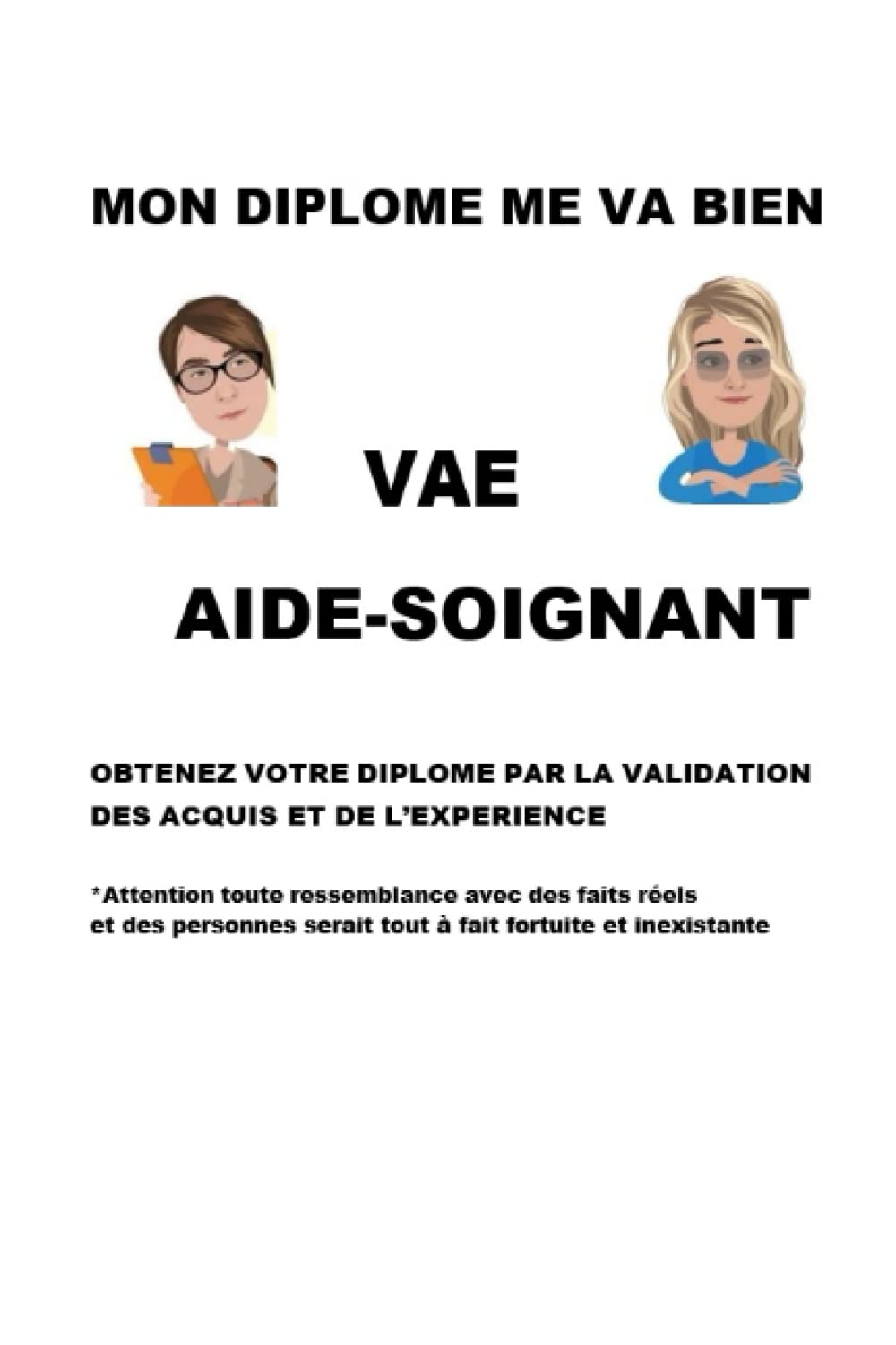 MON DIPLOME ME VA BIEN: REUSSIR MA VAE AIDE-SOIGNANT(E) book