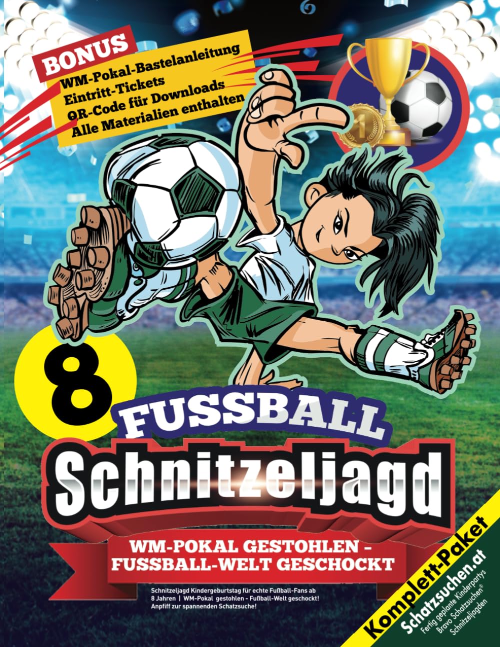 Schnitzeljagd Kindergeburtstag für echte Fußball-Fans ab 8 Jahren: WM-Pokal gestohlen - Fußball-Welt geschockt! Anpfiff zur spannenden Schatzsuche! (Bravo Schatzsuche) Lifestyle