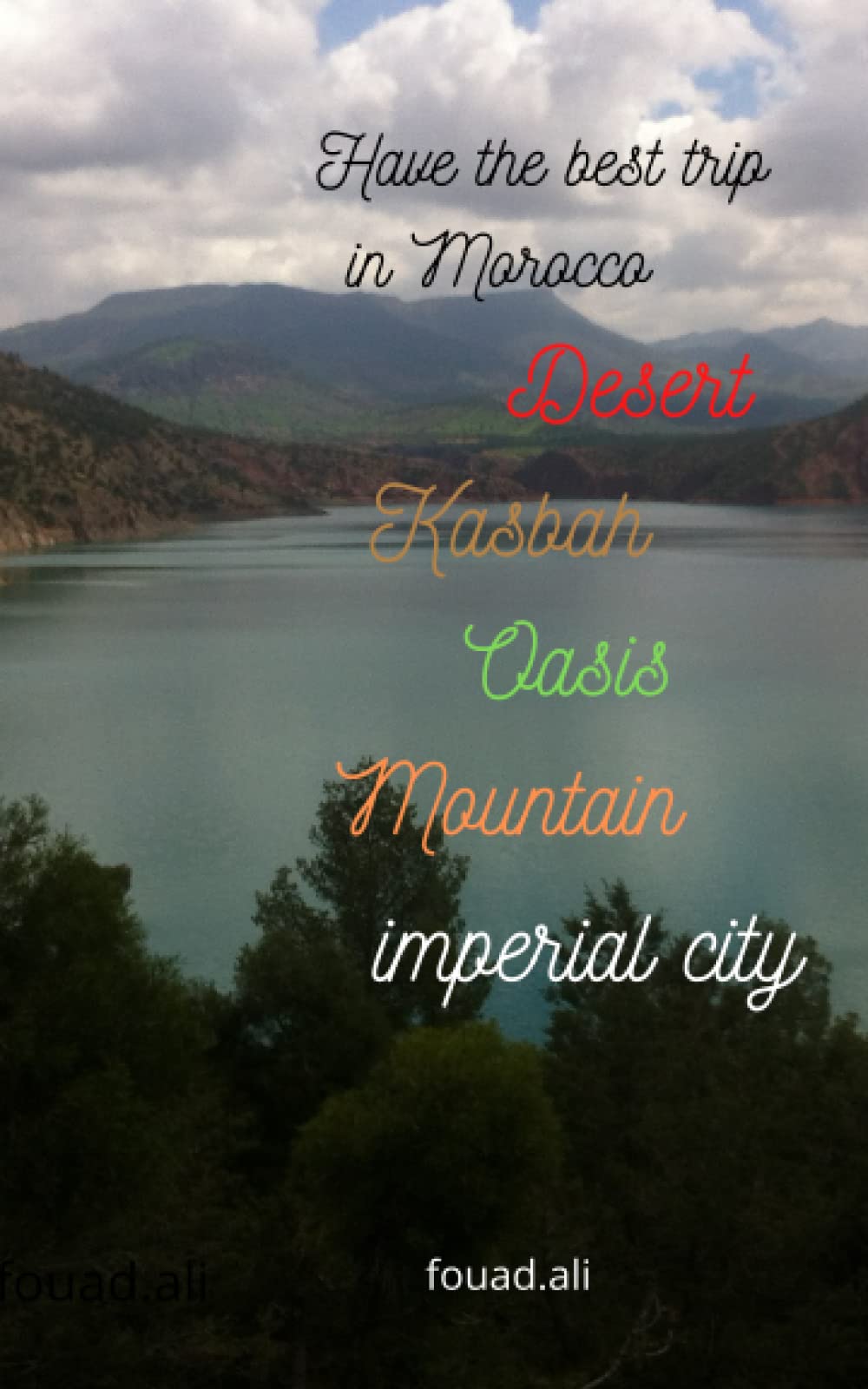 Have the best trip in Morocco: . Desert Kasbah Oasis Beach imperial city Mountain book